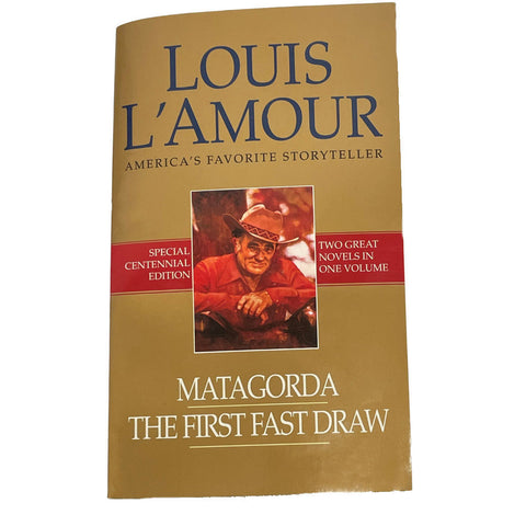 Matagorda/The First Fast Draw: Two Novels in One Volume by Louis LAmour -