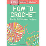 How to Crochet: Learn the Basic Stitches and Techniques. A Storey BASICS -