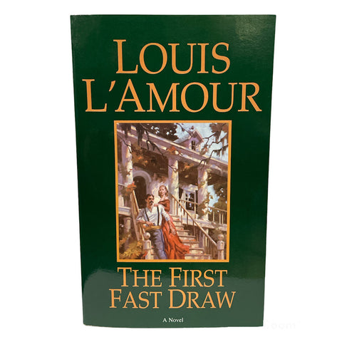 The First Fast Draw: A Novel by Louis L'Amour Paperback -