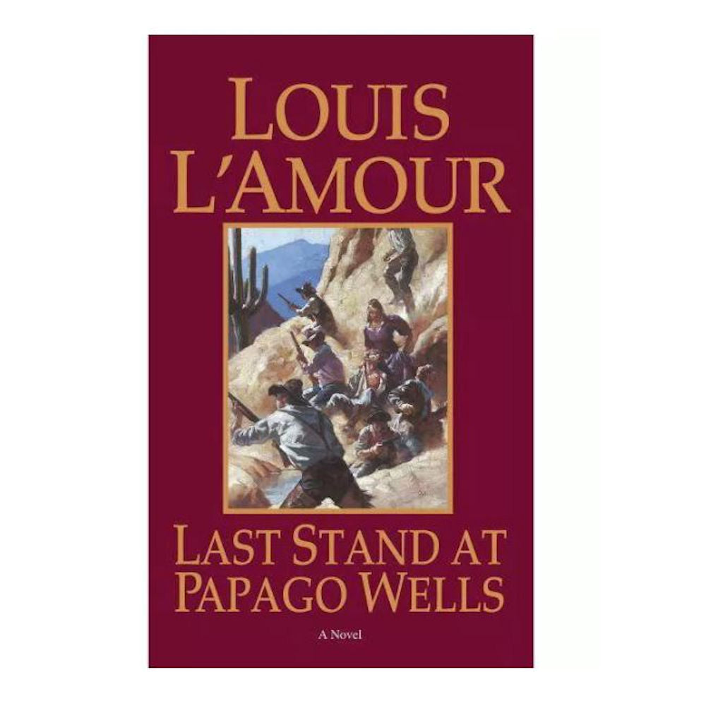 Last Stand at Papago Wells by Louis LAmour - Paperback -