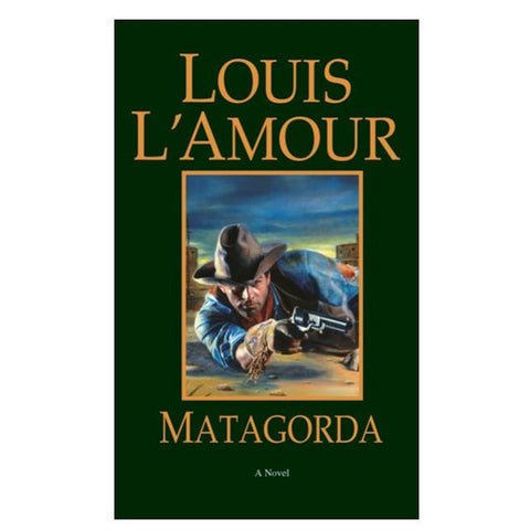 Matagorda: A Novel by Louis L'Amour Paperback -