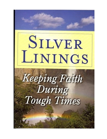 Silver Linings: Keeping Faith During Tough Times by Margaret Anne Huffman -