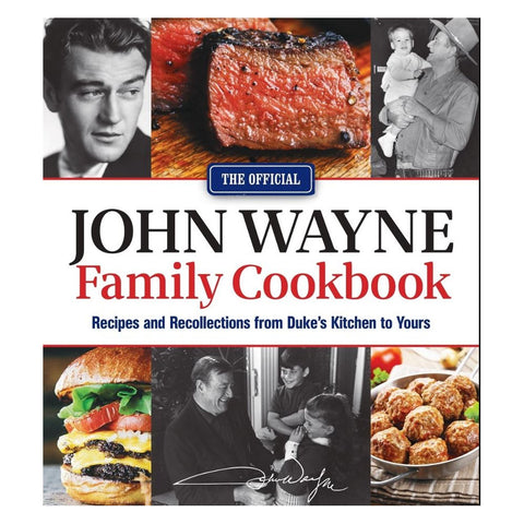 The Official John Wayne Family Cookbook: Recipes and Recollection - Paperback -